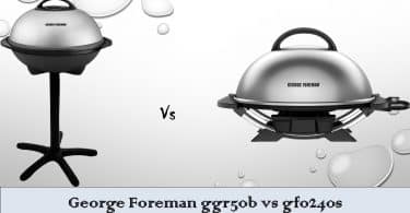 George Foreman ggr50b vs gfo240s