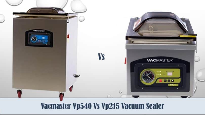 Vacmaster Vp540 Vs Vp215 Vacuum Sealer
